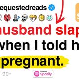 My husband slapped me when I told him I was pregnant.