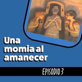 Cuento infantil: Una momia al amanecer Temporada 20 Episodio 3