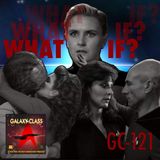GC: 121: What If Part VII