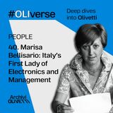 OLIverse - 40 - PEOPLE - Marisa Bellisario: Italy’s First Lady of Electronics and Management