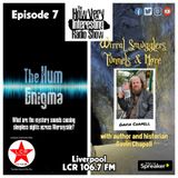HOW VERY INTERESTING - Episode 7 - Wirral Smugglers Tunnels & the Mystery Hum (Dec 21)