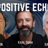 Undividing with Karl Dunn - Positive Echo Podcast Ep. 11 - 30th July '25