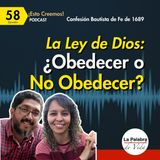 Ep. 58 ¿Obedecer o no obedecer la Ley de Dios? Cp. 19 De la LEY de DIOS