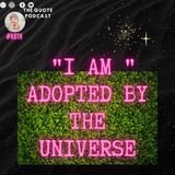" I AM " adopted by the Universe