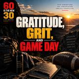 Gratitude, Grit, And Game Day