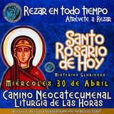 SANTO ROSARIO DE HOY, MIERCOLES 30 DE ABRIL 2025 🌹 MISTERIOS GLORIOSOS.🌹 Rezar en todo tiempo🙏