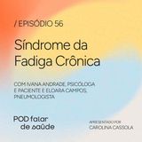 #056 Síndrome da Fadiga Crônica: invisibilidade e a relação com a Covid