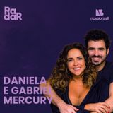 RadarCast com Daniela e Gabriel Mercury