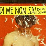 Raffaele Cataldo "Di me non sai"