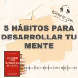 5 HÁBITOS PARA DESARROLLAR TU MENTE 📗 Resumen del Libro - Ideas Clave del METODO SILVA (Baja tu PDF📥)