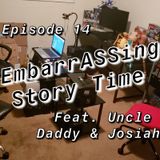 Episode 14 - EmbarrASSing Story Time