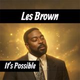 Les Brown- Its Possible!