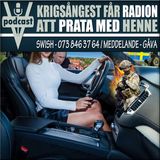 KRIGSÅNGEST FÅR RADION ATT PRATA MED HENNE