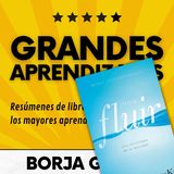 75: Fluir (Flow), Una psicología de la felicidad: Resumen del libro con aprendizajes