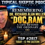 Remembering Dr. Richard Alan Miller “Doc Ram” – His Life, Work & Legacy | TSP #2817