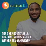 Top Chef Roundtable: Chatting with Season X winner Tre Sanderson