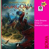 GORGONA | LIBRO STAMPATO | Catia Simone dialoga con Giacomo Lopez