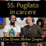 55 Pugilato in carcere con Bruno Meloni Senpai