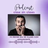 Mi primer día de clases como profesor de Física y Matemática