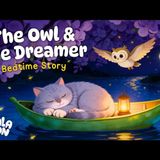The Owl _ The Dreamer 🌙 💤 Sleepy Bedtime Story for Kids😴
