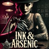 Ink & Arsenic