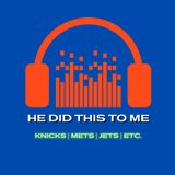 JETS Beat Giants | Knicks 🤷‍♂️| Rangers Win World Series - He Did This to Me - Jets, Knicks, Mets, Etc. Ep. 009