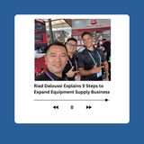 Riad Daloussi Explains 5 Steps to Expand Equipment Supply Business
