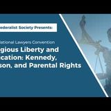 Religious Liberty and Education: Kennedy, Carson, and Parental Rights