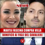 Marta Fascina Compra Villa: Enorme Bonifico Ai Figli Del Cavaliere!