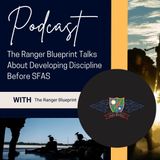 The Ranger Blueprint Talks About Developing Discipline Before SFAS