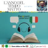 L'ANNO DEL TEMPO MATTO - ITALIAN PODCAST - RACCONTI UMORISTICI 🎙🎧B2