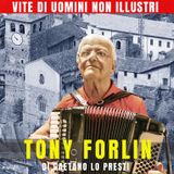 7 FORLIN Tony: "Ho avuto una vita fatta di Musica"