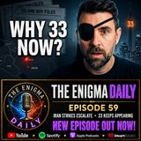 Iran Strikes Escalate While 33 Keeps Appearing in Headlines!