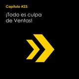 Capítulo 23: ¡Todo es culpa de ventas!