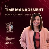 #5 Time Management: How a Boss Mom Does It with May Martin