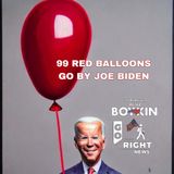 99 RED BALLOONS GO BY BIDEN  #GoRight News with Peter Boykin