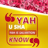 Episode 22 - KNOW KING YAHUSHA | YAH IS SALVATION