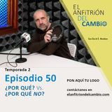 T2-Ep.50 ¿Por qué? Vs. ¿Por qué NO?