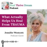 EP191: What Actually Helps Us Heal From Trauma with Jen