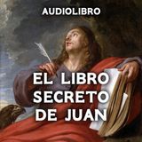 El Libro Secreto de Juan (Evangelio Apócrifo) - Audiolibro Voz Real Humana