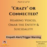 ‘Crazy’ or Connected? | A Medium Talks With a Man Diagnosed With Schizophrenia (Part 2)