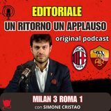 MILAN 3_- ROMA: OVVERO COME VOLEVASI DIMOSTRARE - L'Editoriale del Lunedì