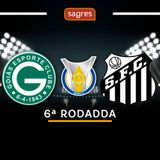 Campeonato Brasileiro Série A – Sexta Rodada – Goiás 1x0 Santos, com Vitor Roriz