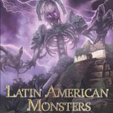 #133 - Latin American Monsters (Recensione)