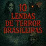 10 Lendas de Terror Brasileiras