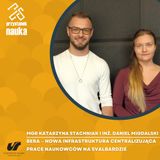 Mgr Katarzyna Stachniak i Daniel Migdalski | BERA – nowa infrastruktura centralizująca prace naukowców na Svalbardzie