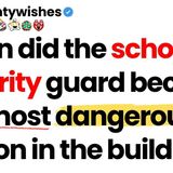 When did the school security guard become the most dangerous person in the building