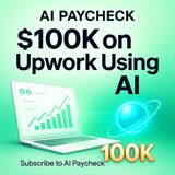 How I Made $100K on Upwork Using an AI Assistant