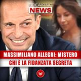 Massimiliano Allegri, Mistero: Chi È La Fidanzata Segreta!