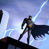 Batman The Animated Series!!! Epic Podcast!!!